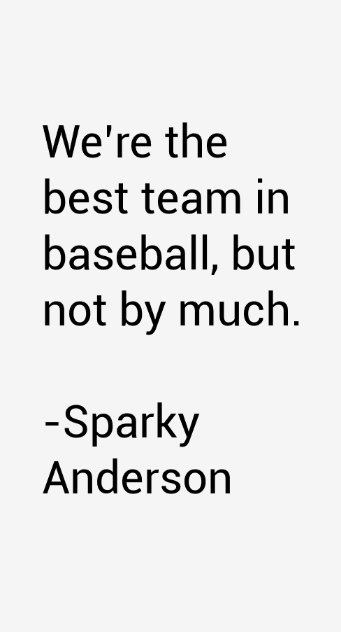 Sparky Anderson Quotes