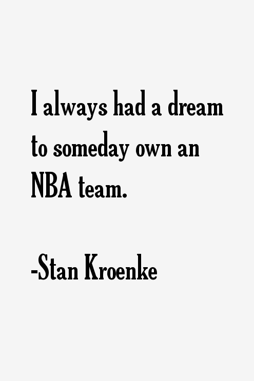 Stan Kroenke Quotes