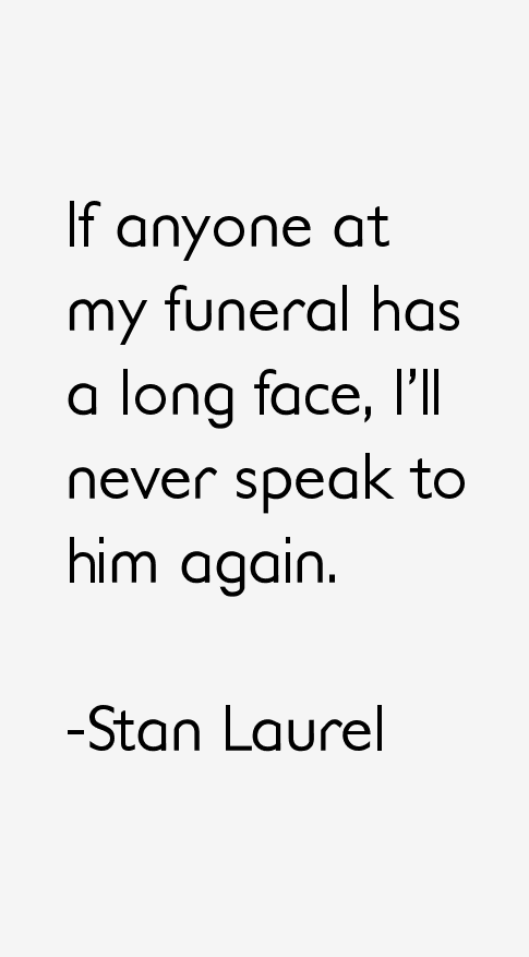 Stan Laurel Quotes