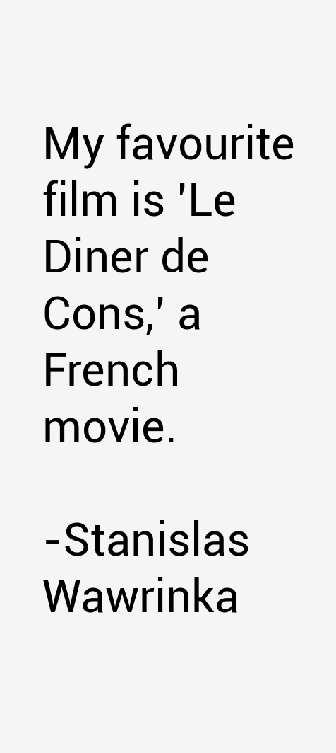 Stanislas Wawrinka Quotes