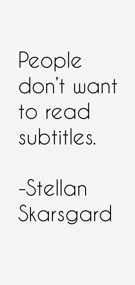 Stellan Skarsgard Quotes