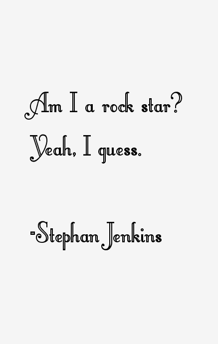 Stephan Jenkins Quotes