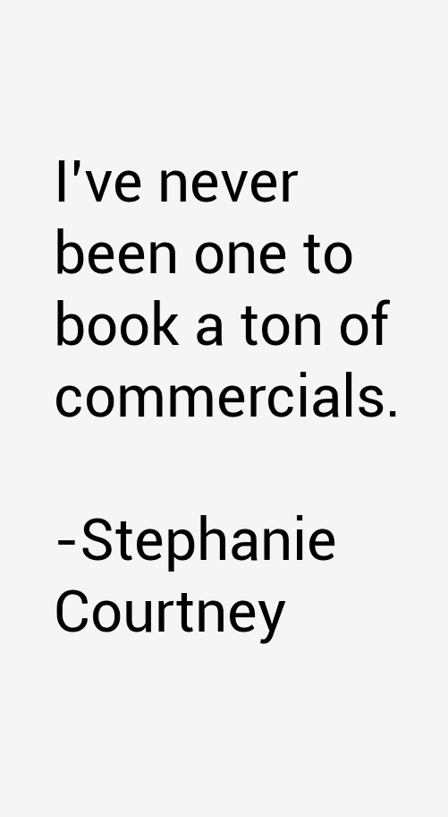 Stephanie Courtney Quotes