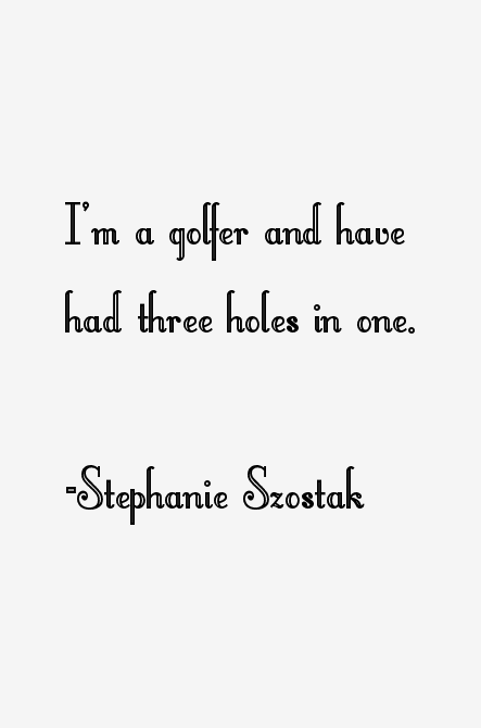 Stephanie Szostak Quotes