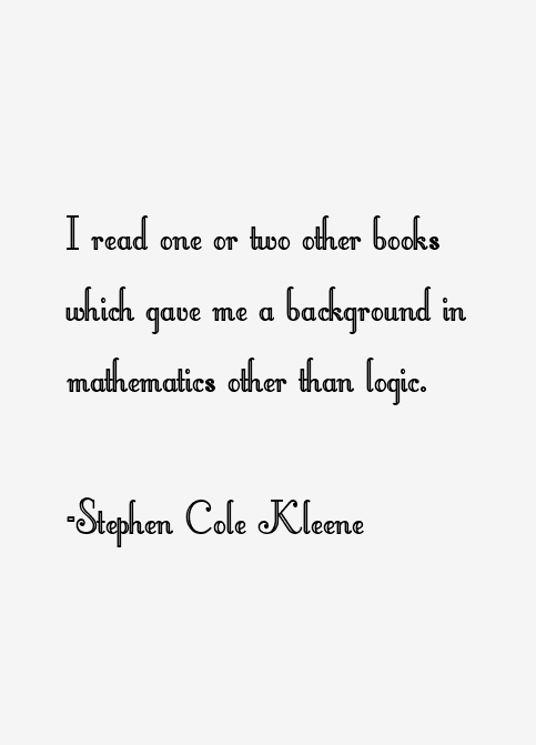 Stephen Cole Kleene Quotes