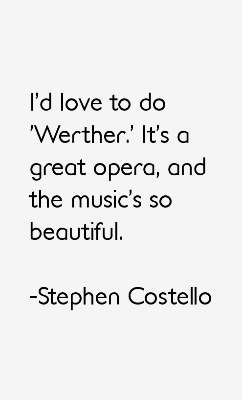 Stephen Costello Quotes