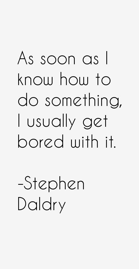 Stephen Daldry Quotes
