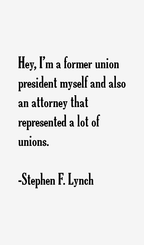 Stephen F. Lynch Quotes