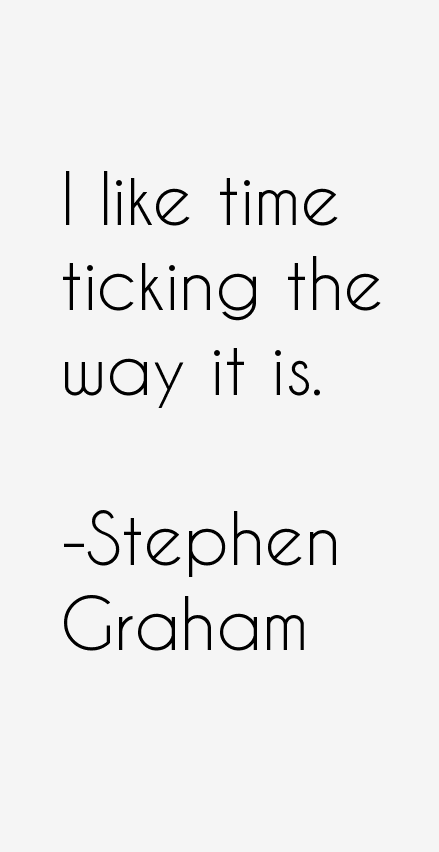 Stephen Graham Quotes