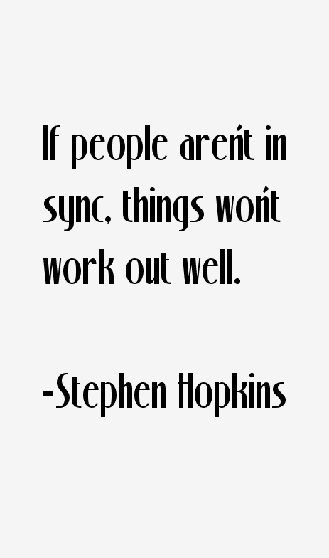 Stephen Hopkins Quotes