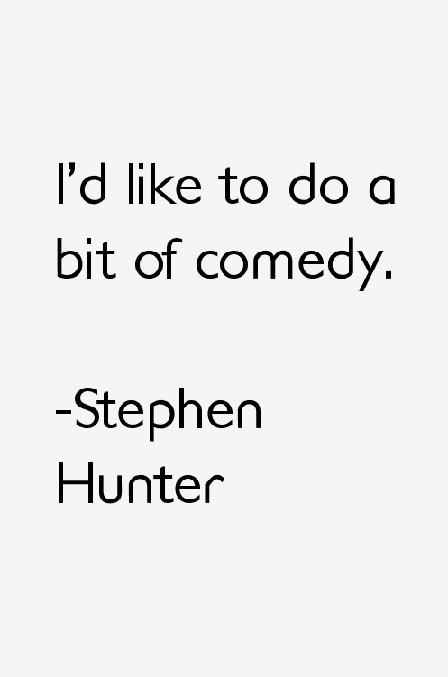 Stephen Hunter Quotes