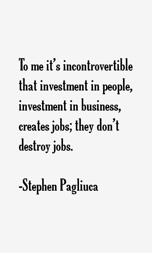 Stephen Pagliuca Quotes