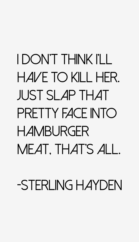 Sterling Hayden Quotes