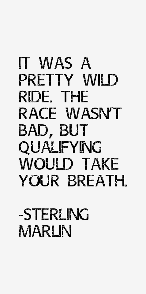 Sterling Marlin Quotes