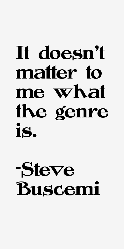 Steve Buscemi Quotes