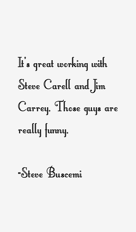 Steve Buscemi Quotes