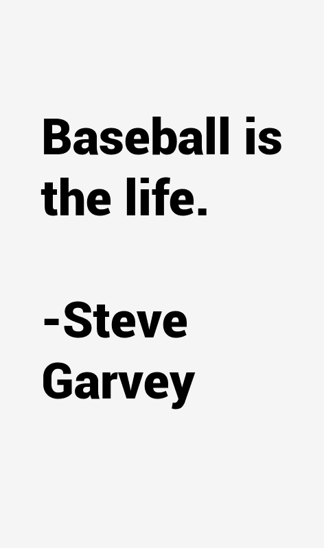 Steve Garvey Quotes