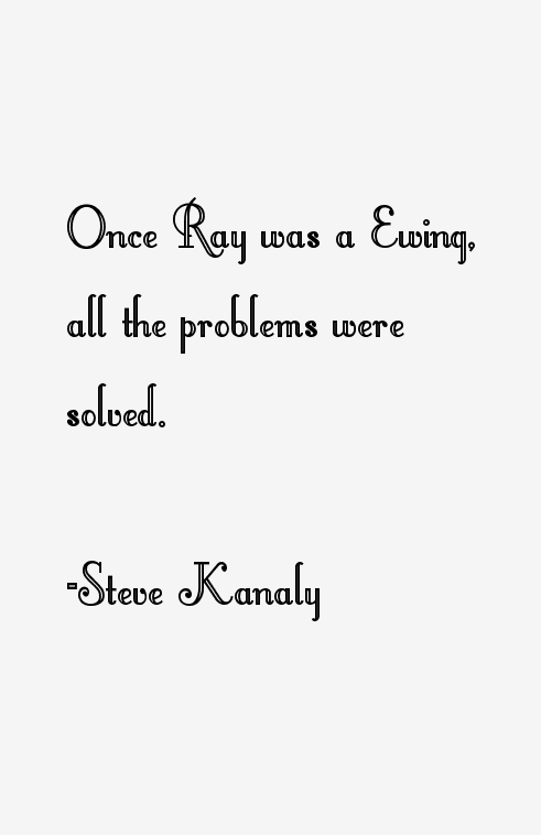 Steve Kanaly Quotes