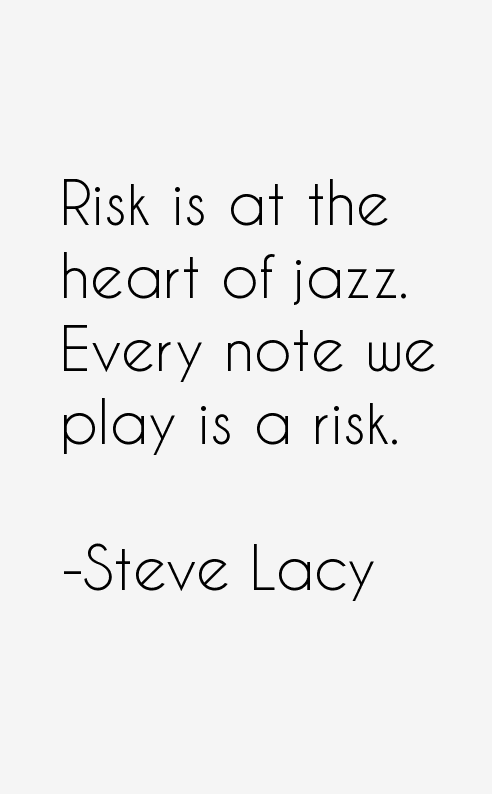 Steve Lacy Quotes