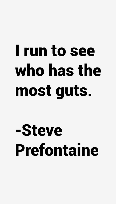 Steve Prefontaine Quotes