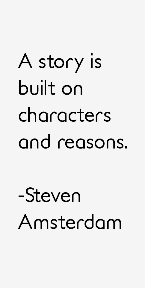 Steven Amsterdam Quotes