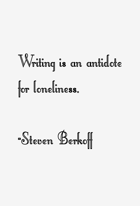 Steven Berkoff Quotes