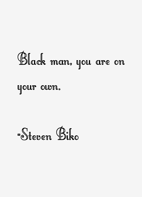 Steven Biko Quotes