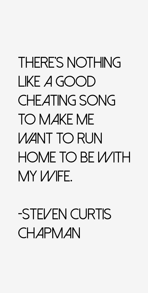 Steven Curtis Chapman Quotes