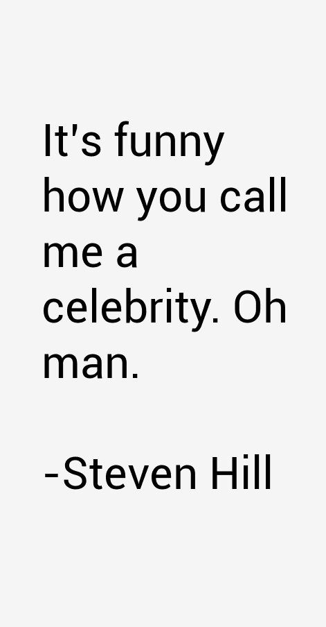 Steven Hill Quotes