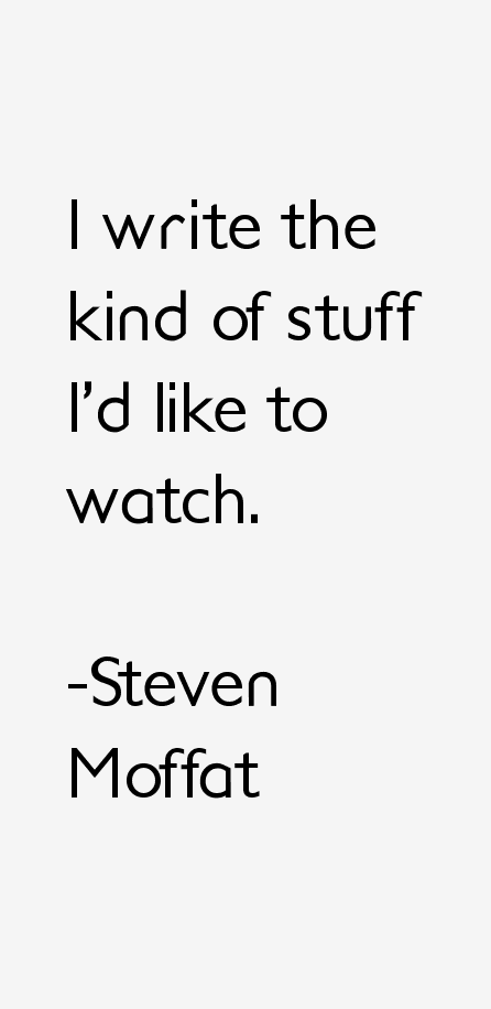 Steven Moffat Quotes