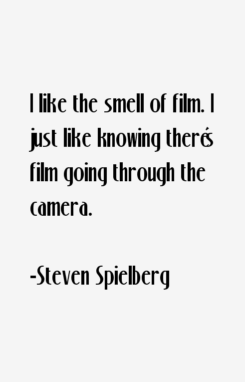 Steven Spielberg Quotes