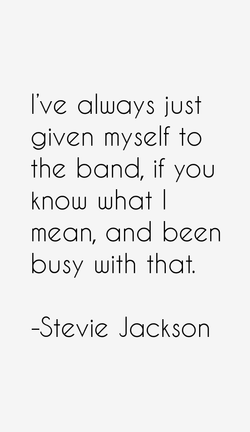 Stevie Jackson Quotes