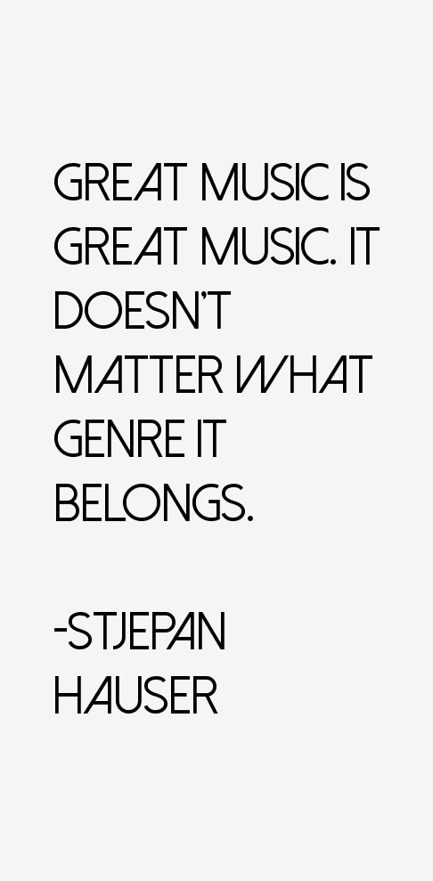 Stjepan Hauser Quotes