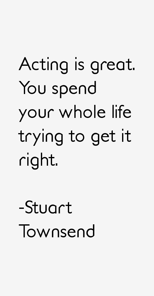 Stuart Townsend Quotes