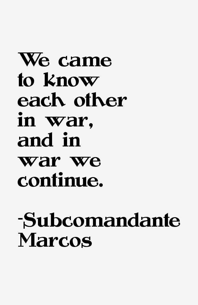Subcomandante Marcos Quotes