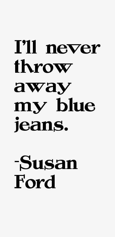 Susan Ford Quotes
