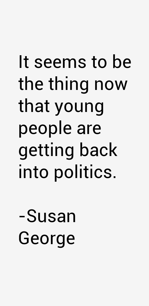 Susan George Quotes