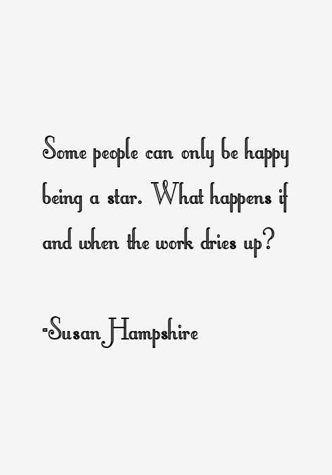 Susan Hampshire Quotes