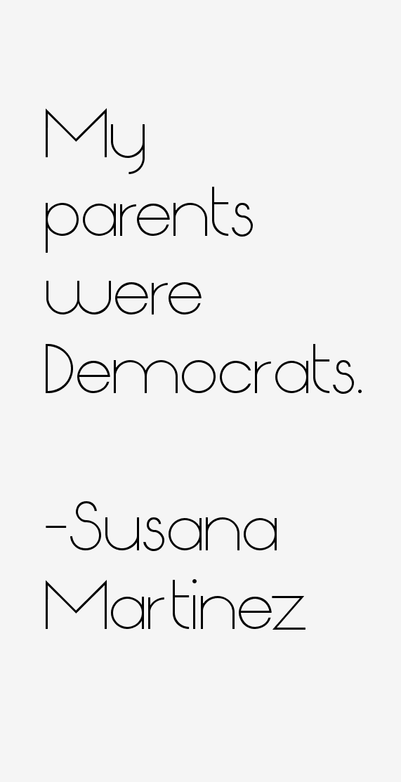 Susana Martinez Quotes
