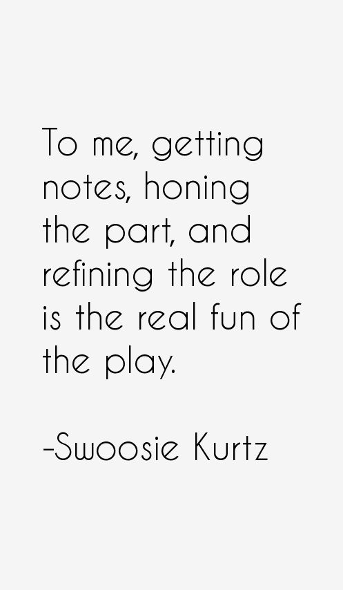 Swoosie Kurtz Quotes