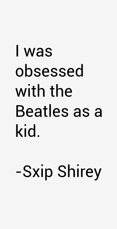 Sxip Shirey Quotes