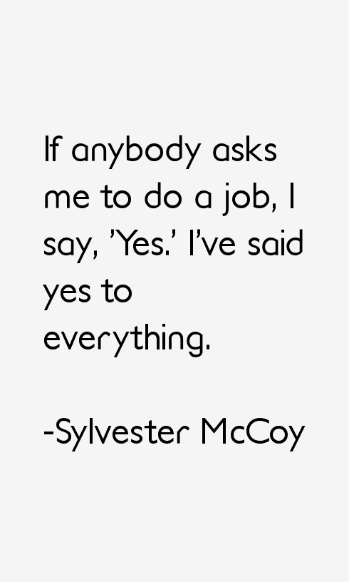 Sylvester McCoy Quotes