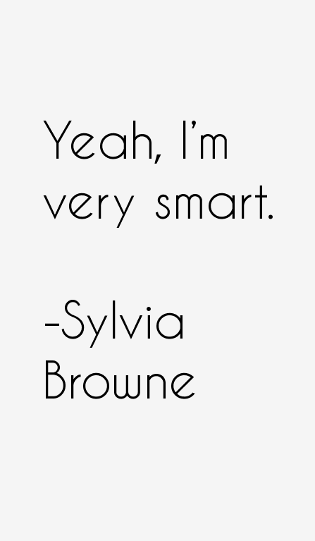Sylvia Browne Quotes