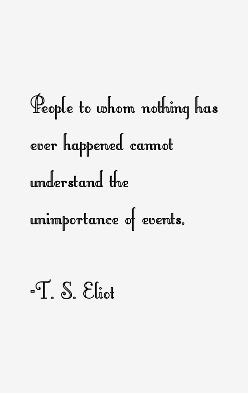 T. S. Eliot Quotes