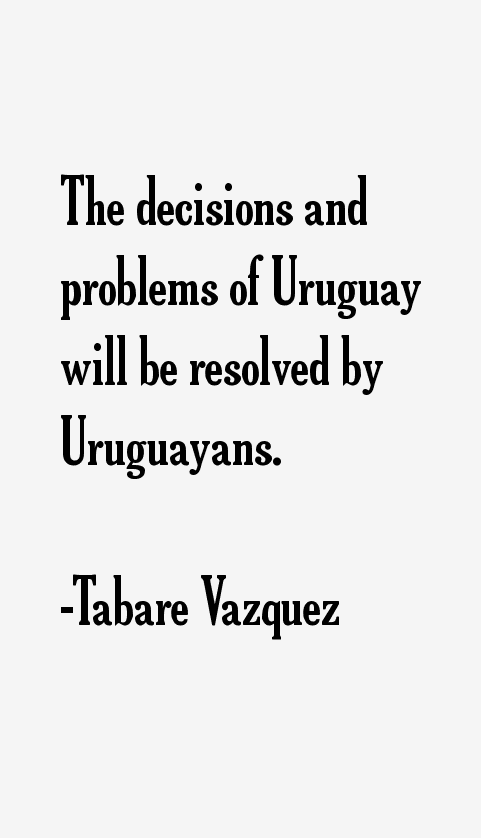 Tabare Vazquez Quotes