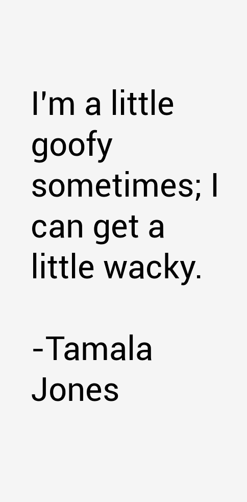 Tamala Jones Quotes