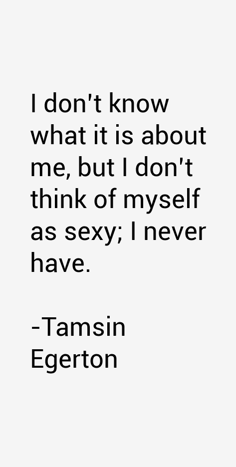 Tamsin Egerton Quotes