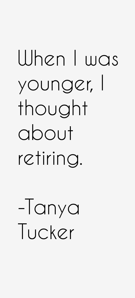 Tanya Tucker Quotes