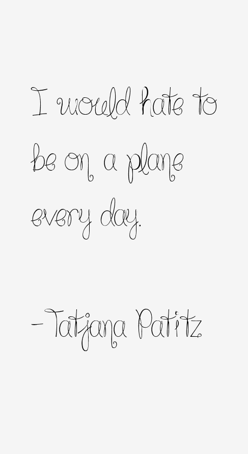 Tatjana Patitz Quotes
