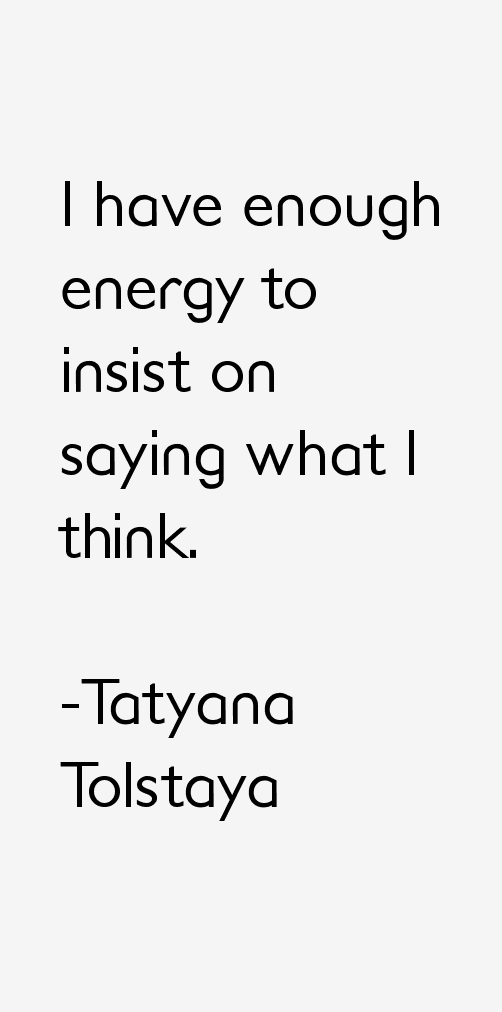 Tatyana Tolstaya Quotes